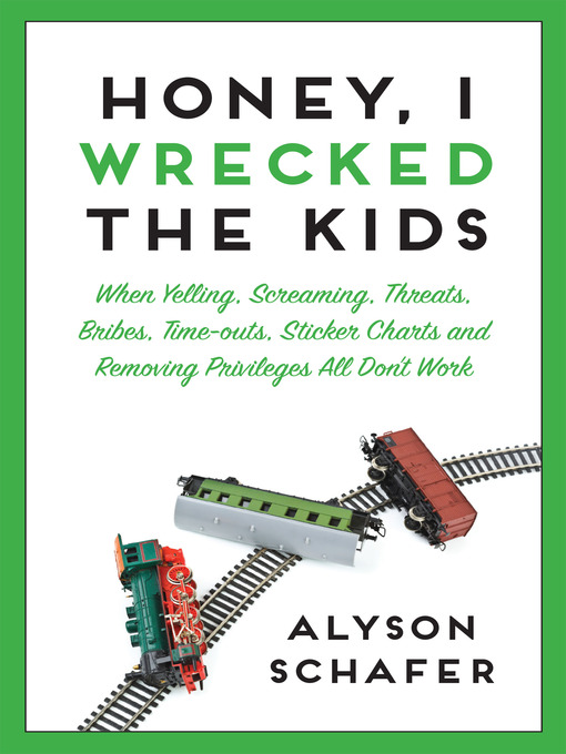 Title details for Honey, I Wrecked the Kids by Alyson Schafer - Wait list